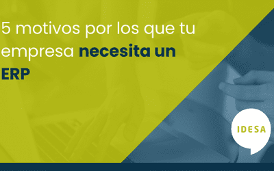 5 Motivos por los que una empresa necesita un ERP
