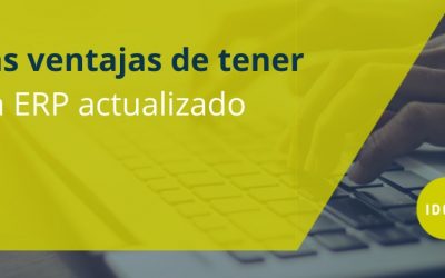 Las ventajas de tener un ERP actualizado